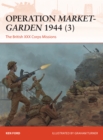 Image for Operation Market-Garden 1944 (3): The British XXX Corps Missions : 317