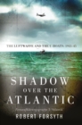 Image for Shadow over the Atlantic: the Luftwaffe and the B-boats : 1943-45