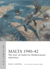 Image for Malta 1940-42  : the Axis&#39; air battle for Mediterranean supremacy