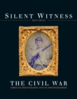 Image for Silent witness: the Civil War through photography and its photographers