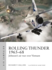 Image for Rolling Thunder 1965-68  : Vietnam&#39;s most controversial air campaign