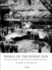 Image for Wings of the rising sun  : uncovering the secrets of Japanese fighters and bombers of World War II