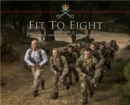 Image for Fit to fight  : a history of the Royal Army Physical Training Corps 1860-2015