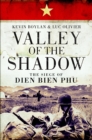 Image for Valley of the shadow  : the siege of Dien Bien Phu