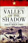 Image for Valley of the shadow: the siege of Dien Bien Phu