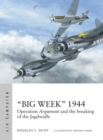 Image for &quot;Big week&quot; 1944  : Operation Argument and the breaking of the Jagdwaffe