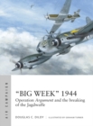 Image for &quot;Big Week&quot; 1944: Operation Argument and the Breaking of the Jagdwaffe