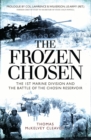 Image for The frozen chosen  : the 1st Marine Division and the Battle of the Chosin River