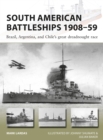 Image for South American battleships 1908-59  : Brazil, Argentina, and Chile&#39;s great dreadnought race