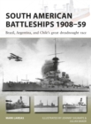 Image for South American battleships 1908-59: Brazil, Argentina, and Chile&#39;s great dreadnought race : 264