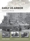 Image for Early US armor  : armored cars 1915-40
