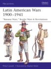 Image for Latin American wars 1900-1941: &quot;Banana Wars&quot;, border wars &amp; revolutions