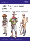 Image for Latin American wars 1900-1941  : &quot;Banana Wars&quot;, border wars &amp; revolutions