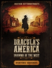 Image for Dracula&#39;s America: Shadows of the West: Hunting Grounds