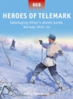 Image for Heroes of Telemark: Sabotaging Hitler&#39;s atomic bomb, Norway 1942 44