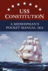 Image for USS Constitution A Midshipman&#39;s Pocket Manual 1814