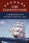 Image for USS Constitution: a Midshipman&#39;s pocket manual, 1814