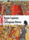 Image for Roman legionary vs Carthaginian warrior: Second Punic War 217-206 BC