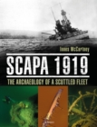 Image for Scapa 1919  : the archaeology of a scuttled fleet