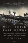 Image for With their bare hands  : General Pershing, the 79th Division, and the battle for Montfaucon