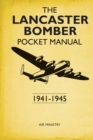 Image for The Lancaster bomber pocket manual 1941-1945