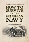 Image for How to survive in the Georgian navy: a sailor&#39;s guide