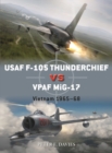 Image for USAF F-105 Thunderchief vs VPAF MiG-17: Vietnam 1965-68