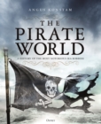 Image for The pirate world  : a history of the most notorious sea robbers