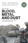 Image for Blood, metal and dust  : how victory turned into defeat in Afghanistan and Iraq