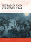 Image for Petsamo and Kirkenes 1944: the Soviet offensive in the Northern Arctic