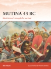 Image for Mutina 43 BC: Mark Antony&#39;s struggle for survival