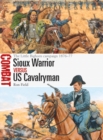 Image for Sioux warrior vs US cavalryman: the Little Bighorn campaign 1876-77 : 43