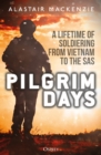 Image for Pilgrim days: from Vietnam to the SAS
