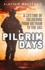 Image for Pilgrim days  : a lifetime of soldiering from Vietnam to the SAS
