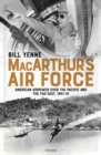 Image for MacArthur&#39;s air force  : American airpower over the Pacific and the Far East, 1941-51