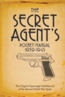 Image for The secret agent&#39;s pocket manual  : 1939-1945