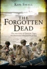 Image for The forgotten dead  : why 946 American servicemen died off the coast of Devon in 1944 - and the man who discovered their true story