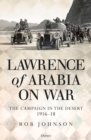 Image for Lawrence of Arabia on war  : the campaign in the desert 1916-18