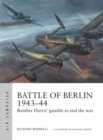 Image for Battle of Berlin 1943-44: Bomber Harris&#39; Gamble to End the War : 11