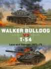 Image for Walker Bulldog vs T-54  : Laos and Vietnam 1971-75