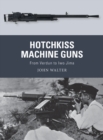 Image for Hotchkiss machine guns: from Verdun to Iwo Jima