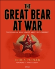 Image for The Great Bear at War: The Russian and Soviet Army, 1917-Present