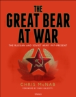 Image for The great bear at war  : the Russian and Soviet army, 1917-present