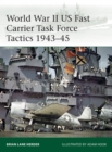 Image for World War II US Fast Carrier Task Force Tactics 1943–45