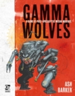 Image for Gamma wolves  : a game of post-apocalyptic mecha warfare
