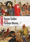 Image for Roman soldier vs Parthian warrior: Carrhae to Nisibis, 53 BC-AD 217 : 50