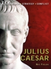 Image for Julius Caesar: leadership, strategy, conflict