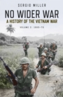 Image for No Wider War Volume 2 1965-75: A History of the Vietnam War : Volume 2,