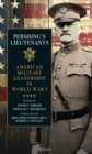 Image for Pershing&#39;s Lieutenants: American Military Leadership in World War I