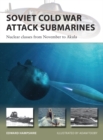 Image for Soviet Cold War attack submarines: nuclear classes from November to Akula